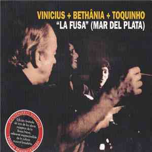 Vinicius + Bethânia + Toquinho - "La Fusa" (Mar De Plata) download flac mp3