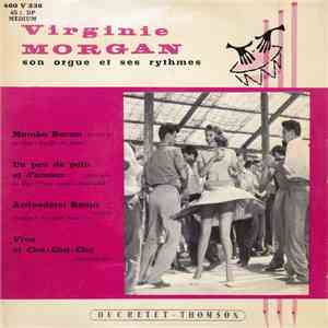 Virginie Morgan Son Orgue Et Ses Rythmes - Mambo Bacan / Un Peu De Pain Et D'Amour / Arrivederci Roma / Viva El Cha-Cha-Cha download flac mp3