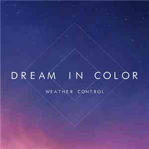 Weather Control - Dream In Color flac mp3 download