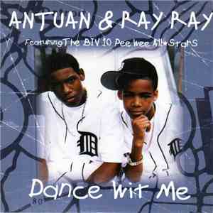 Antuan & Ray Ray Feat. The Biv 10 Pee Wee All Stars - Dance Wit Me download flac mp3