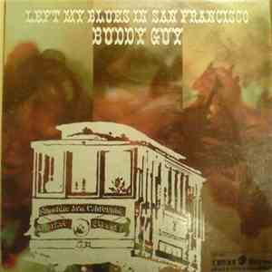 Buddy Guy - Left My Blues In San Francisco download flac mp3