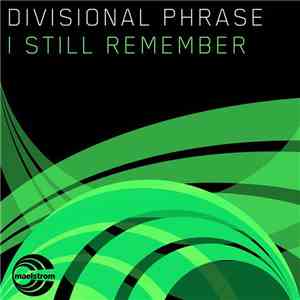 Divisional Phrase - I Still Remember download flac mp3