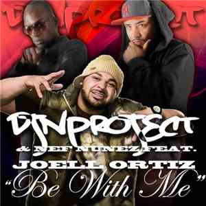 Djn Project & Nef Nunez Feat. Joell Ortiz - Be With Me download flac mp3