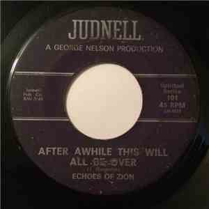 Echoes Of Zion - If It Wan't For The Lord/After Awhile This Will All Be Over download flac mp3