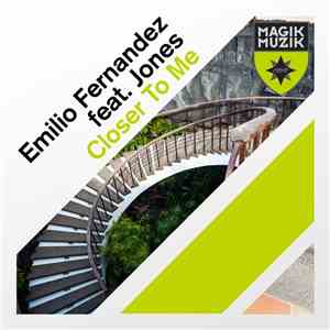 Emilio Fernandez Feat. Jones - Closer To Me download flac mp3