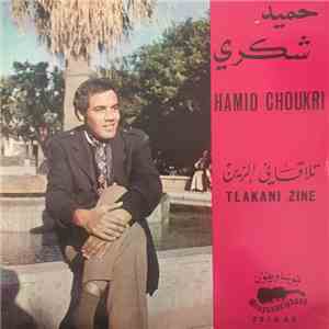 حميد شكري = Hamid Choukri - تلاقاني الزين = Tlakani Zine download flac mp3