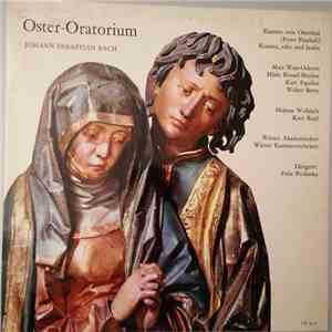 Johann Sebastian Bach, Maja Weis-Osborn, Hilde Rössel-Majdan, Kurt Equiluz, Walter Berry, Helmut Wobisch, Kurt Rapf, Wiener Akademiechor, Wiener Kammerorchester, Felix Prohaska - Oster-Oratorium download flac mp3