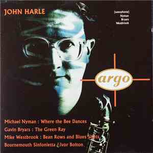 John Harle - Michael Nyman: Where The Bees Dance / Gavin Bryars: The Green Ray / Mike Westbrook: Bean Rows And Blues Shots download flac mp3