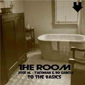 Jose M. - TacoMan & Ro Garcia - To The Basics download flac mp3