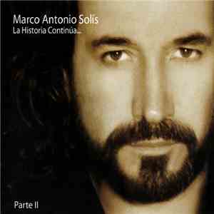 Marco Antonio Solís - La Historia Continua... Parte II download flac mp3
