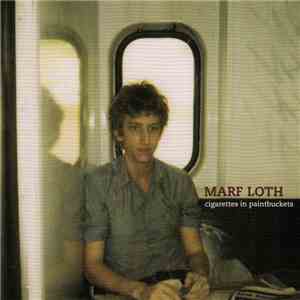 Marf Loth - Cigarettes In Paintbuckets download flac mp3