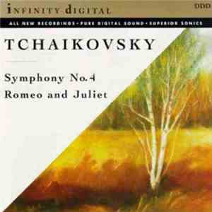 Pyotr Ilyich Tchaikovsky - Symphony No. 4 and Romeo & Juliet, Fantasy Overture download flac mp3