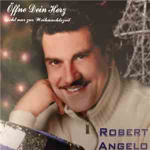 Robert Angelo  - Öffne Dein Herz Nicht Nur Zur Weihnachtszeit download flac mp3