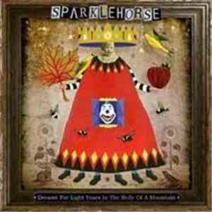 Sparklehorse - Dreamt For Light Years In The Belly Of A Mountain download flac mp3