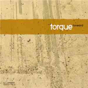 Torque  - Forward download flac mp3