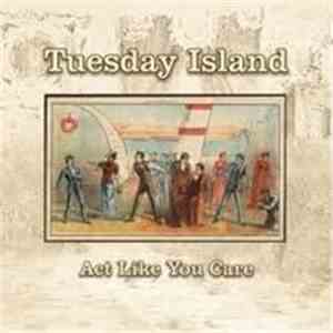 Tuesday Island - Act Like You Care download flac mp3
