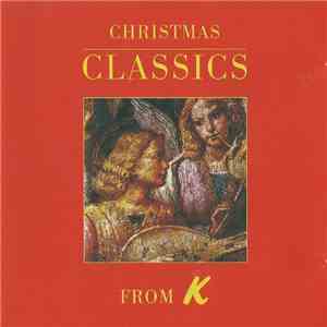 Various - Christmas Classics From K download flac mp3