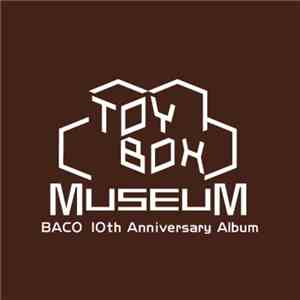 Various - Toy Box Museum Baco 10th Anniversary Album download flac mp3