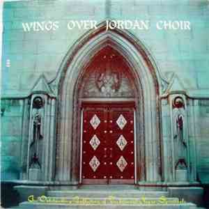 Wings Over Jordan Choir - An Outstanding Collection Of Negro Spirituals download flac mp3