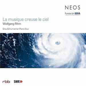 Wolfgang Rihm - GrauSchumacher Piano Duo - Le Musique Creuse Le Ciel download flac mp3