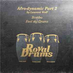 Afro-dynamic Part 2 By Laurent Wolf - Bomba / Feel My Drums flac mp3 download