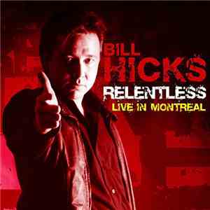Bill Hicks - Relentless: Live In Montreal download flac mp3