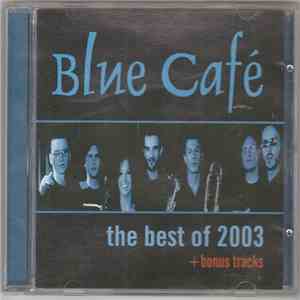 Blue Café - The Best Of 2003 download flac mp3