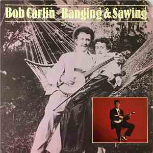 Bob Carlin - Banging & Sawing download flac mp3