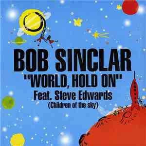 Bob Sinclar Feat. Steve Edwards - World, Hold On (Children Of The Sky) download flac mp3