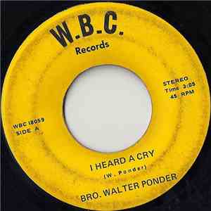 Bro. Walter Ponder - I Heard A Cry download flac mp3