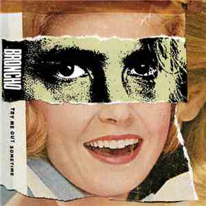 Broncho  - Try Me Out Sometime - 7" download flac mp3