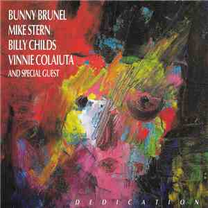 Bunny Brunel, Mike Stern, Billy Childs, Vinnie Colaiuta - Dedication download flac mp3