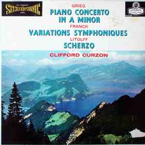 Clifford Curzon - Grieg / Franck / Litolff - Piano Concerto In A Minor / Variations Symphoniques / Scherzo download flac mp3