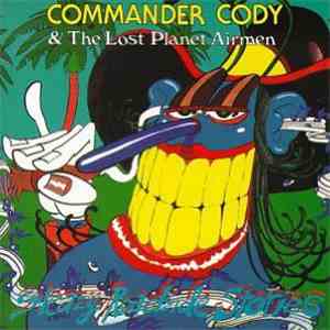 Commander Cody & The Lost Planet Airmen - Sleazy Roadside Stories download flac mp3