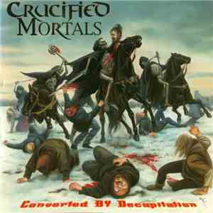 Crucified Mortals - Converted By Decapitation download flac mp3