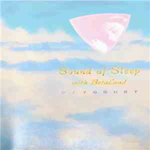 DJ Yogurt - Sound Of Sleep With BetaLand flac mp3 download