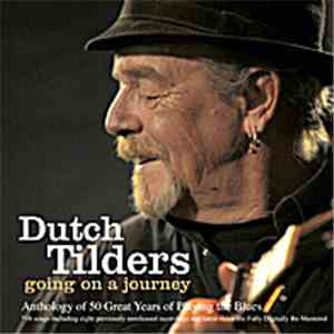 Dutch Tilders - Going on a journey: Anthology of 50 years of playing the blues download flac mp3