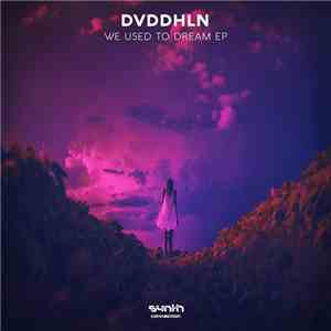 DVDDHLN - We Used To Dream EP download flac mp3