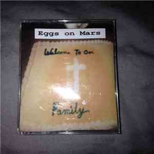 Eggs On Mars - Welcome To Our Family flac mp3 download