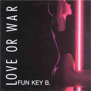 Fun Key B. - Love Or War download flac mp3