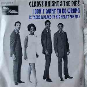 Gladys Knight & The Pips - I Don't Want To Do Wrong / Is There A Place (In His Heart For Me) download flac mp3