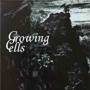 Growing Cells - Growing Cells download flac mp3