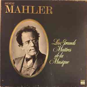Gustav Mahler - Les Grands Maîtres De La Musique download flac mp3
