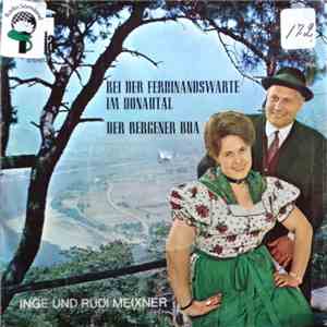 Inge & Rudi Meixner - Bei Der Ferdinandswarte Im Donautal / Der Bergener Bua download flac mp3
