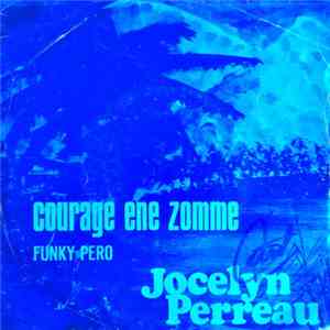 Jocelyn Perreau & Ses Gais Coeurs - Courage Ene Zomme / Funky Pero download flac mp3