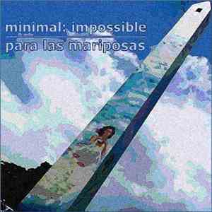 Minimal: Impossible - Para Las Mariposas download flac mp3