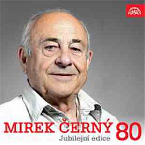 Miroslav Černý - Mirek Černý 80 Jubilejní Edice download flac mp3