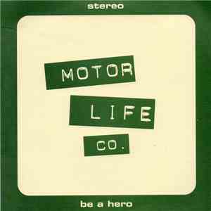 Motor Life Co. - Be A Hero download flac mp3
