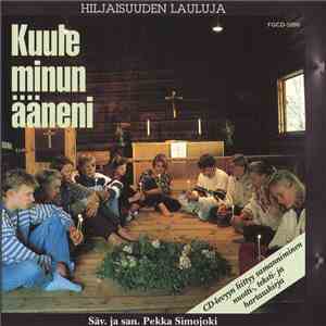 Pekka Simojoki - Hiljaisuuden Lauluja: Kuule Minun Ääneni download flac mp3