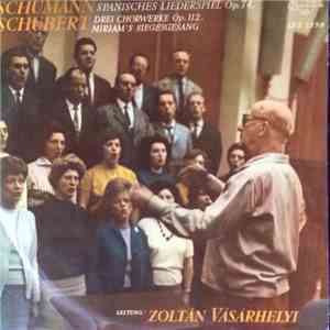 Schumann, Schubert, Zoltán Vásárhelyi - Spanisches Liederspiel Op. 74 / Drei Chorwerke Op.112 / Mirjam's Siegesgesang download flac mp3
